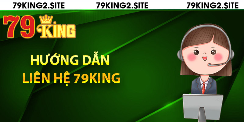Hướng dẫn liên hệ 79King